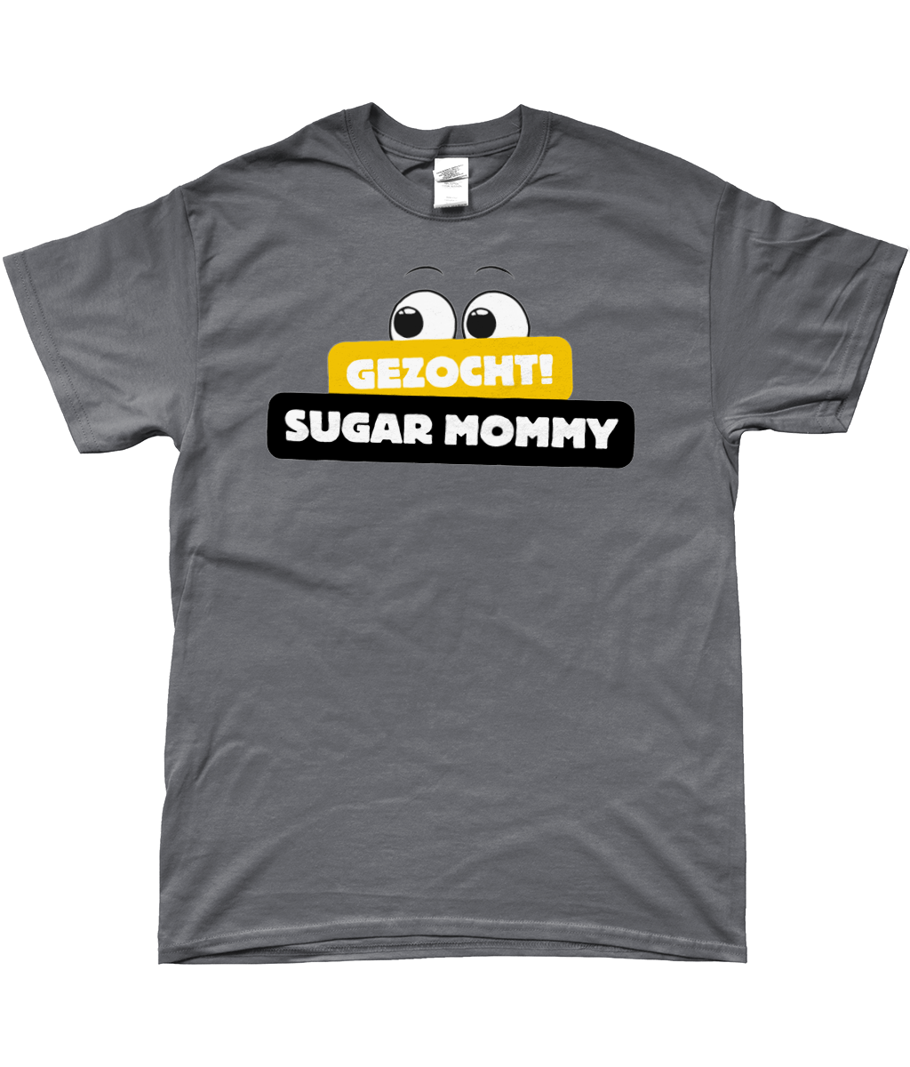 T-Shirt - Gezocht! Sugar Mommy