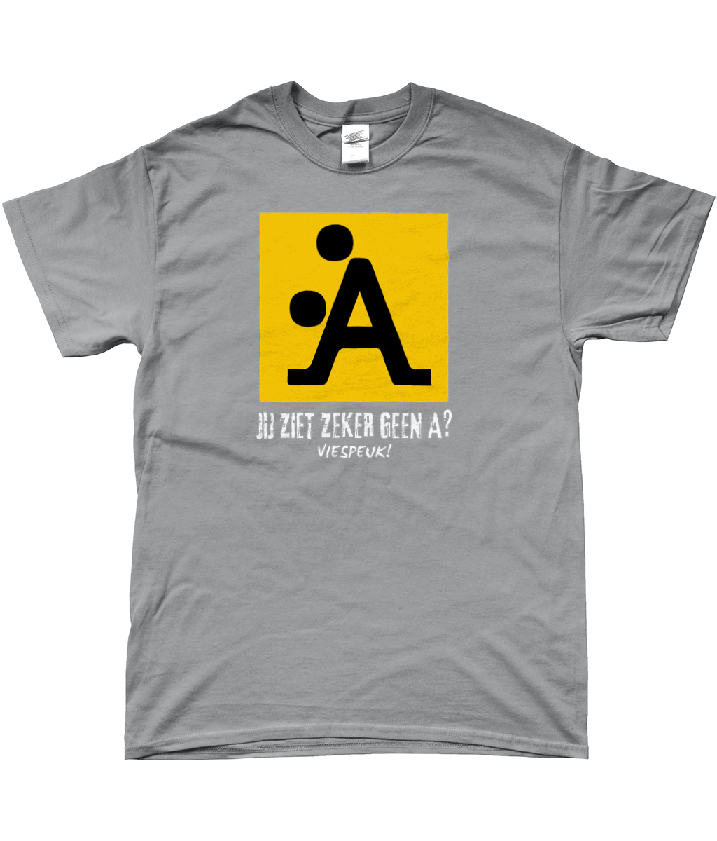 T-Shirt - Jij ziet zeker geen A?