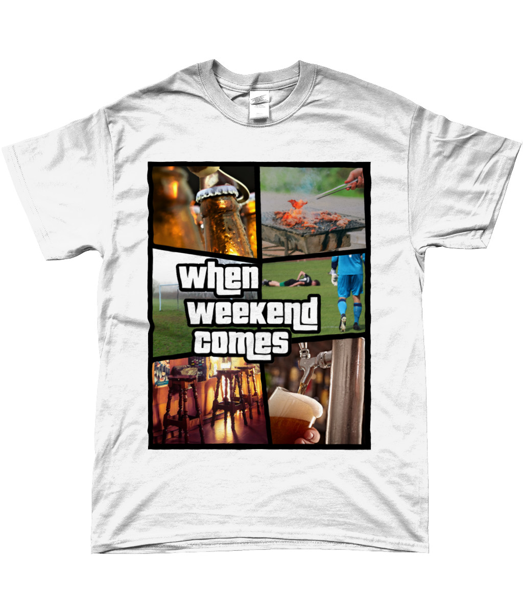 T-Shirt - When Weekend Comes