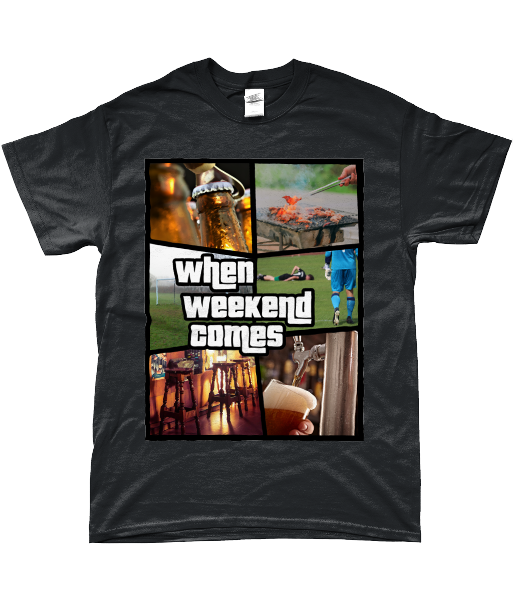 T-Shirt - When Weekend Comes