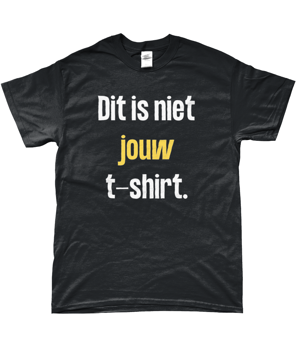 T-Shirt - Dit is niet jouw t-shirt.