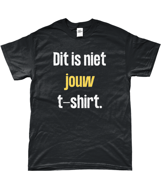 T-Shirt - Dit is niet jouw t-shirt.