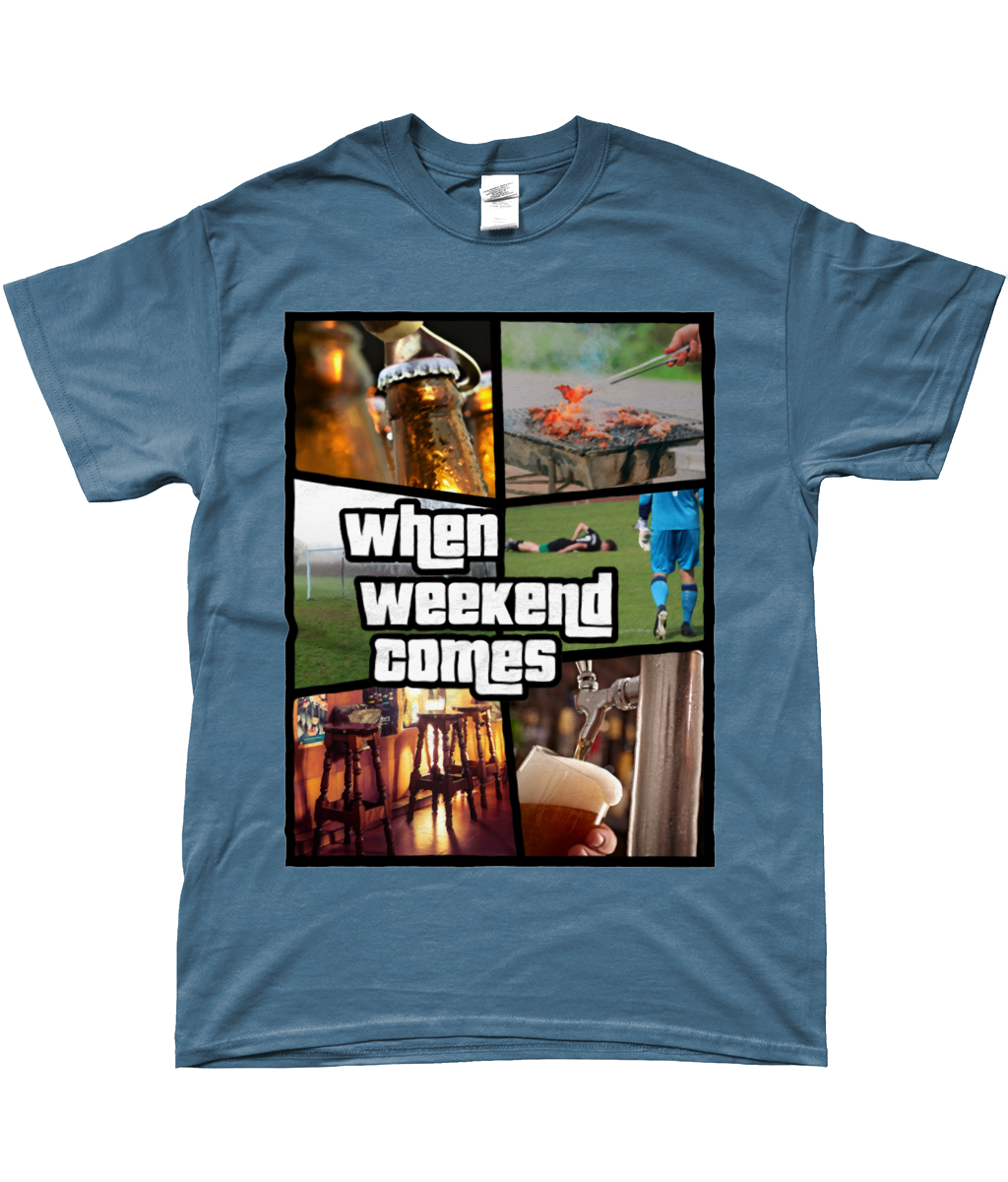 T-Shirt - When Weekend Comes