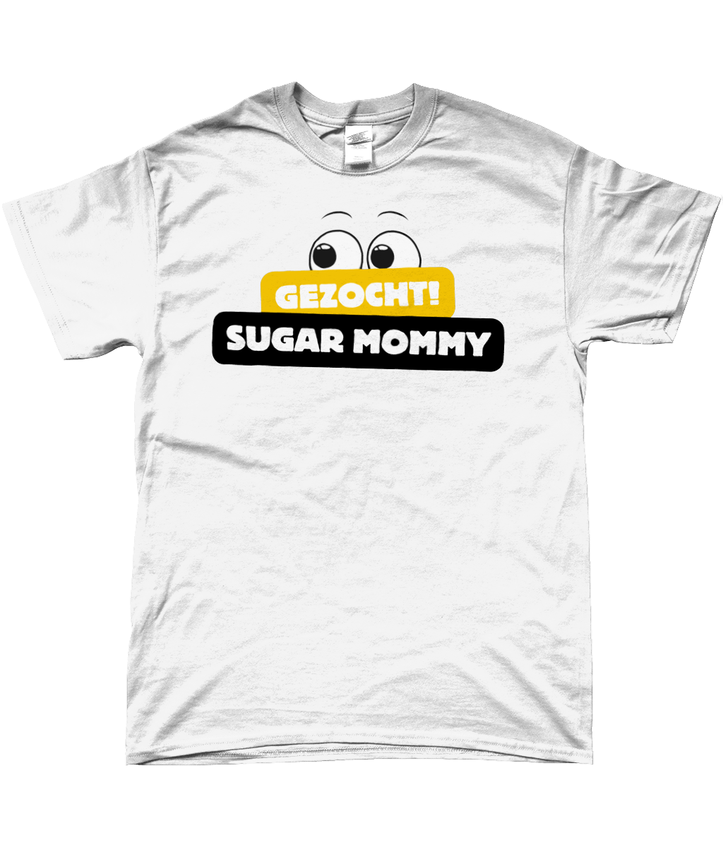T-Shirt - Gezocht! Sugar Mommy