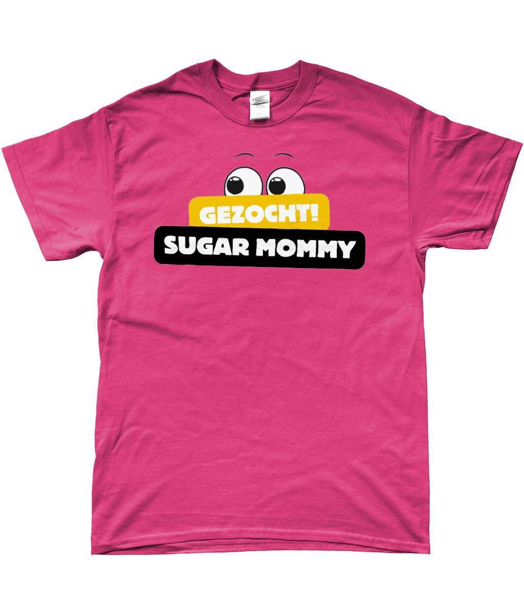 T-Shirt - Gezocht! Sugar Mommy