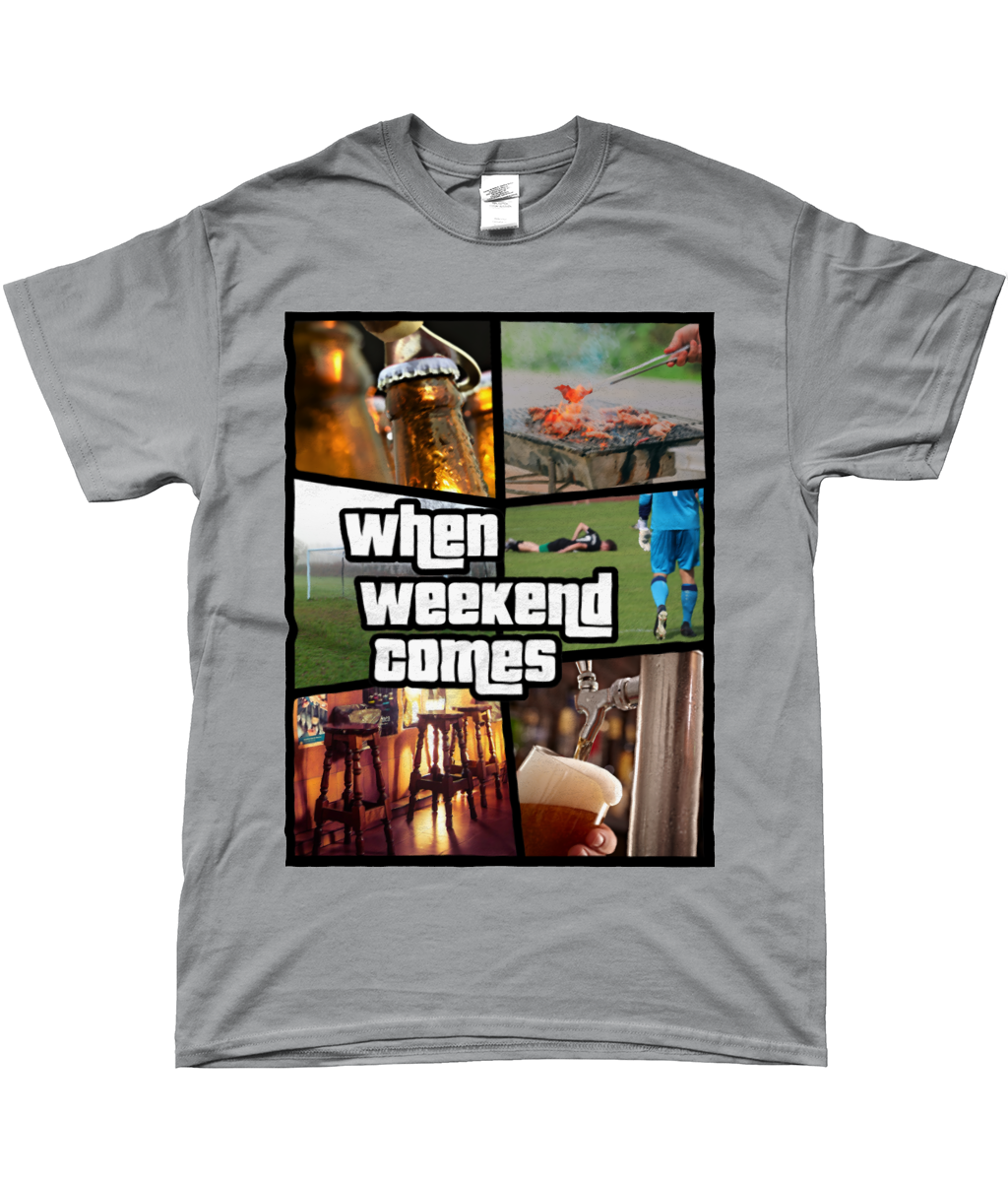 T-Shirt - When Weekend Comes