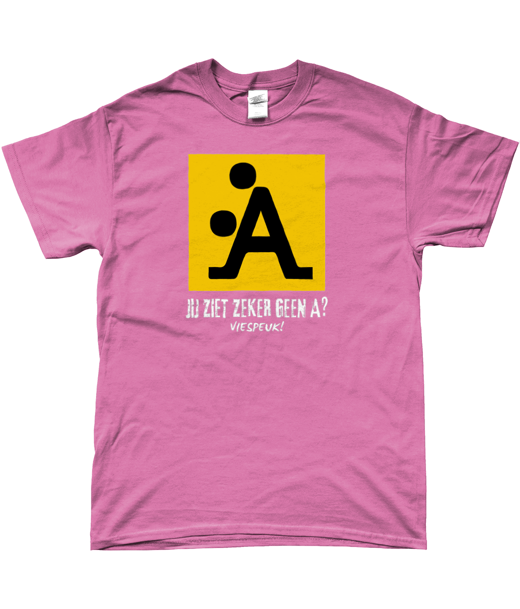 T-Shirt - Jij ziet zeker geen A?