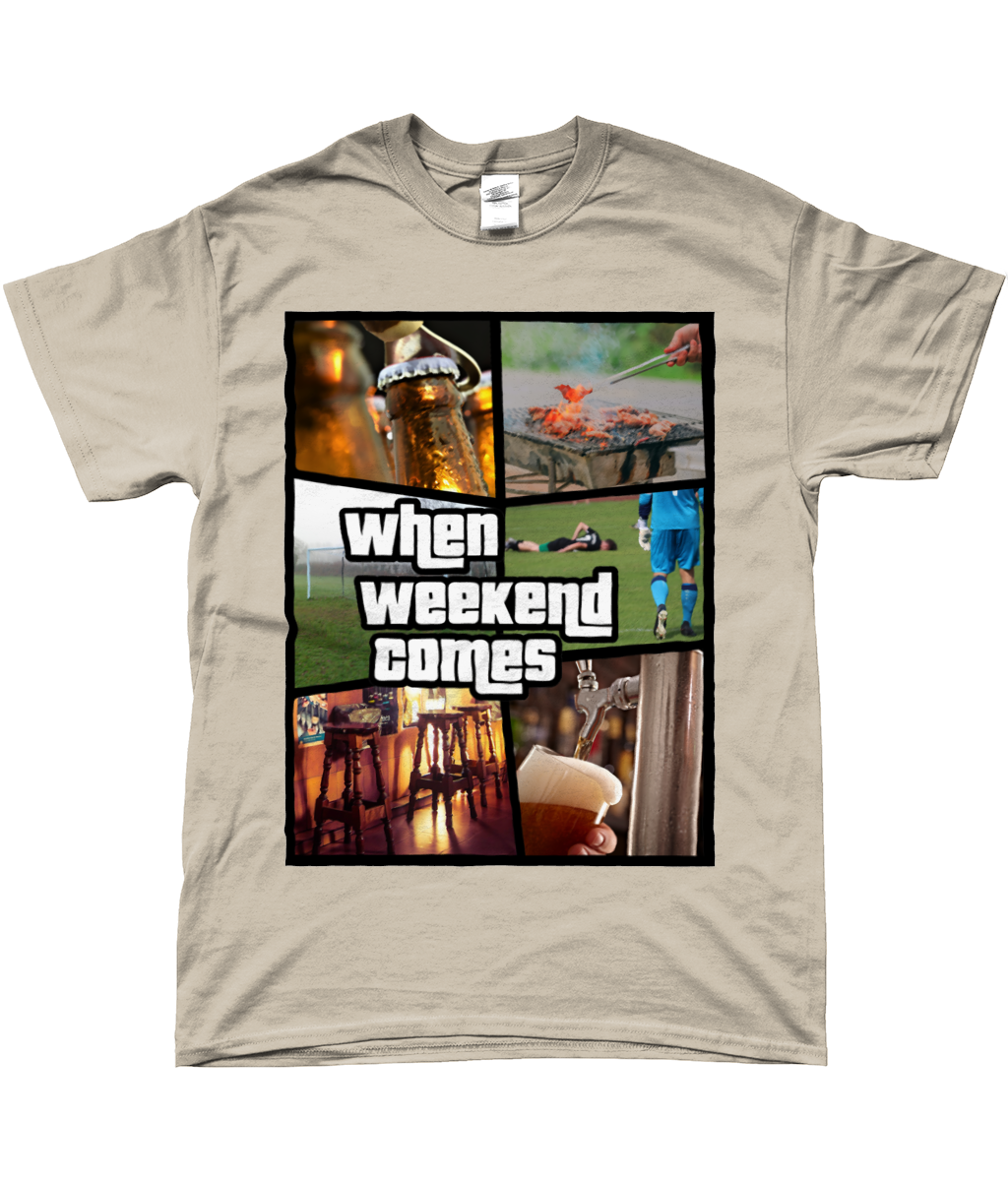 T-Shirt - When Weekend Comes