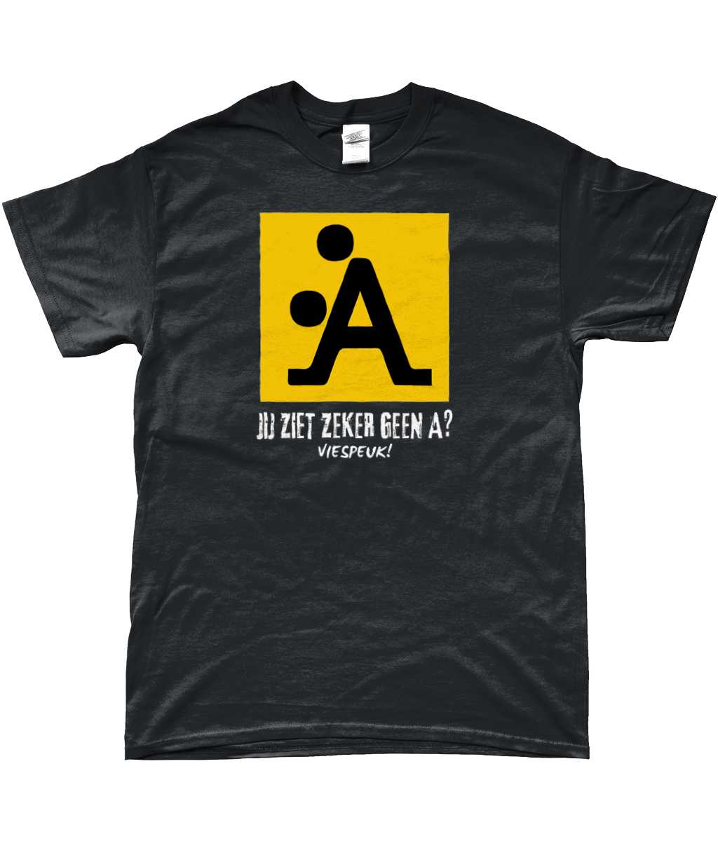 T-Shirt - Jij ziet zeker geen A?