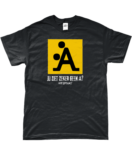 T-Shirt - Jij ziet zeker geen A?