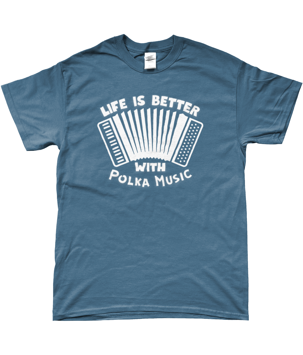 T-Shirt - Life is Better with Polka Music