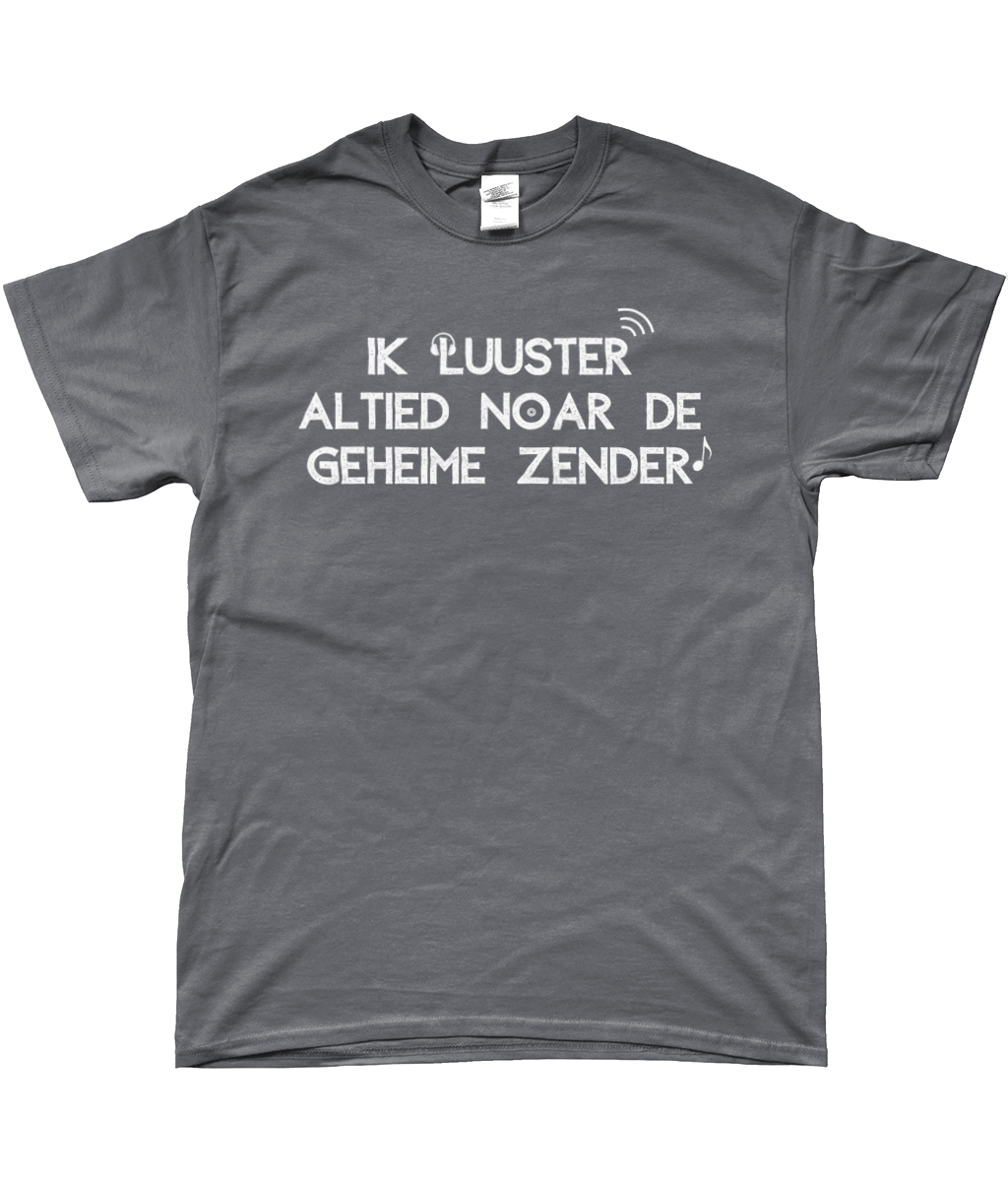 T-Shirt - Ik luuster altied noar de geheime zender