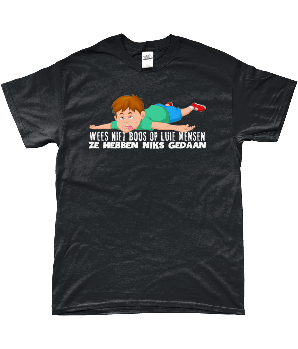 T-Shirt - Wees niet boos op luie mensen