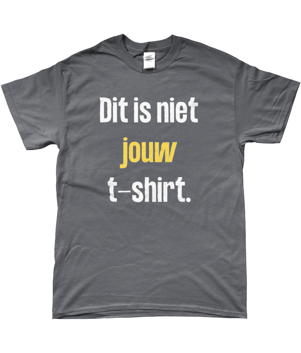 T-Shirt - Dit is niet jouw t-shirt.